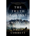 The Truth Against the World - Paperback