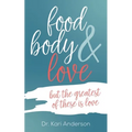 food, body, & love - Paperback