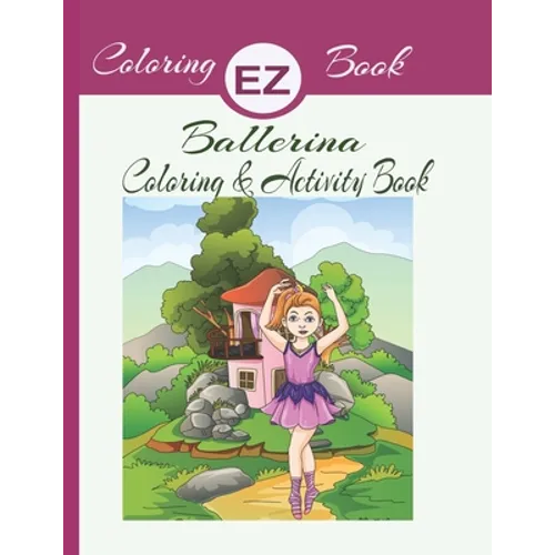 EZ Coloring Book Ballerina Coloring & Activity Book: Ballerina Coloring & Activity Book - Paperback