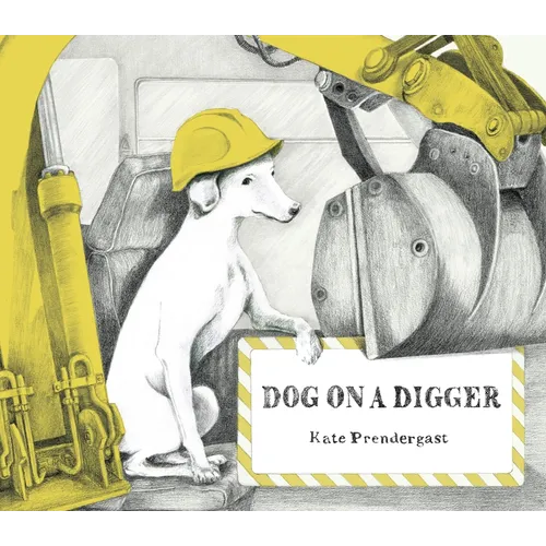 Dog on a Digger - Hardcover