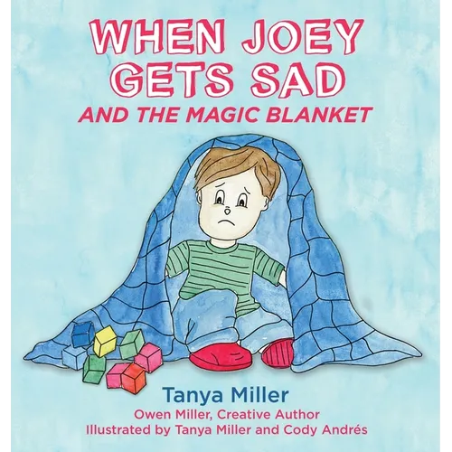 When Joey Gets Sad and the Magic Blanket - Hardcover