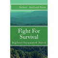 Fight For Survival: Bigfoot/Sasquatch Novel - Paperback