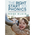 The Right Start to Phonics: A Guide to Supporting Excellence in Early Phonics - Paperback