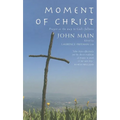 Moment of Christ: Prayer as the Way to God's Fullness - Paperback