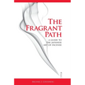 The Fragrant Path: A Guide to the Japanese Art of Incense - Paperback