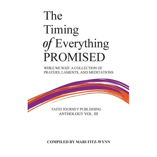 The Timing of Everything Promised - Paperback