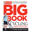 The Bicycling Big Book of Cycling for Beginners: Everything a new cyclist needs to know to gear up and start riding - Paperback