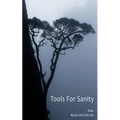 Tools for Sanity: Peace, Freedom and Fufillment in Every Moment - Paperback