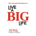 Give Yourself Permission to Live a BIG Life - Paperback