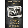 The Legacy of Faith: Generations - Hardcover