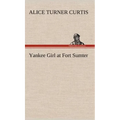 Yankee Girl at Fort Sumter - Hardcover