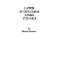 Later Scots-Irish Links, 1725-1825. Part One - Paperback