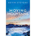 Moving Mountains: Breaking Barriers to Unleash Your Full Potential - Paperback