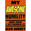 My Awesome Humility And How I Attained It - Paperback