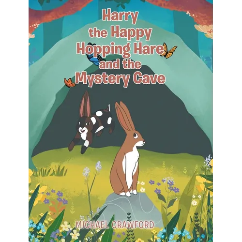 Harry the Happy Hopping Hare and the Mystery Cave - Hardcover