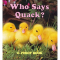 Who Says Quack?: A Pudgy Board Book - Board Book