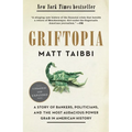 Griftopia: A Story of Bankers, Politicians, and the Most Audacious Power Grab in American History - Paperback