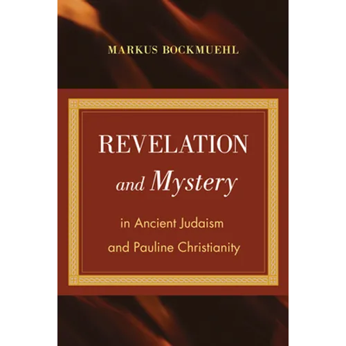 Revelation and Mystery in Ancient Judaism and Pauline Christianity - Paperback