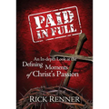 Paid in Full: An In-Depth Look at the Defining Moments of Christ's Passion - Paperback