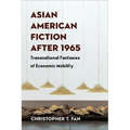 Asian American Fiction After 1965: Transnational Fantasies of Economic Mobility - Paperback