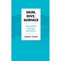 Skim, Dive, Surface: Teaching Digital Reading - Hardcover