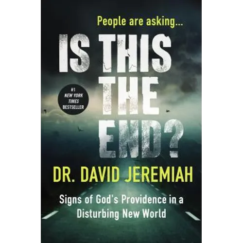 Is This the End?: Signs of God's Providence in a Disturbing New World - Hardcover