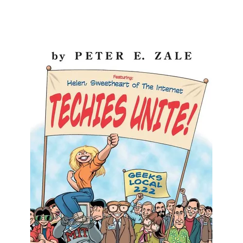 Techies Unite!: Featuring Helen, Sweetheart of the Internet - Paperback