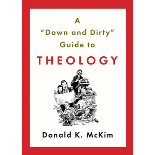 A "down and Dirty" Guide to Theology - Paperback