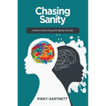 Chasing Sanity: A Memoir About Living With Bipolar Disorder - Paperback