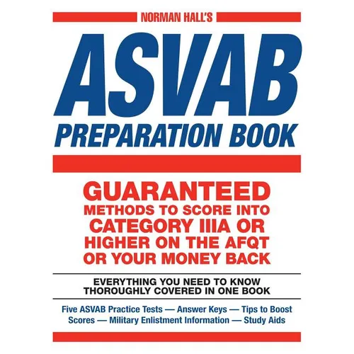 Norman Hall's ASVAB Preparation Book: Everything You Need to Know Thoroughly Covered in One Book - Five ASVAB Practice Tests - Answer Keys - Tips to B - Paperback