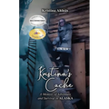 Kristina's Cache: A Memoir of Adventure and Survival in Alaska - Paperback