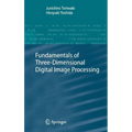 Fundamentals of Three-Dimensional Digital Image Processing - Hardcover