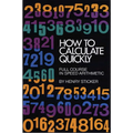 How to Calculate Quickly: Full Course in Speed Arithmetic - Paperback