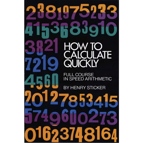 How to Calculate Quickly: Full Course in Speed Arithmetic - Paperback
