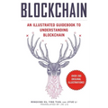 Blockchain: An Illustrated Guidebook to Understanding Blockchain - Hardcover