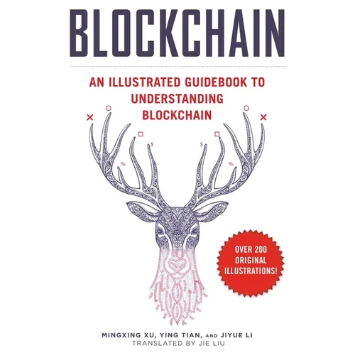 Blockchain: An Illustrated Guidebook to Understanding Blockchain - Hardcover