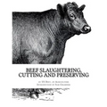 Beef Slaughtering, Cutting and Preserving - Paperback