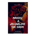 MAKASI and JACQUELINE THE SIREN: The world just got crazier - Paperback