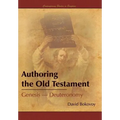 Authoring the Old Testament: Genesis-Deuteronomy - Hardcover