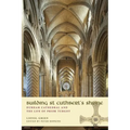 Building St Cuthbert's Shrine: Durham Cathedral and the Life of Prior Turgot - Paperback