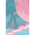 Pride, Pain & Petticoats: Volume 1 - Paperback
