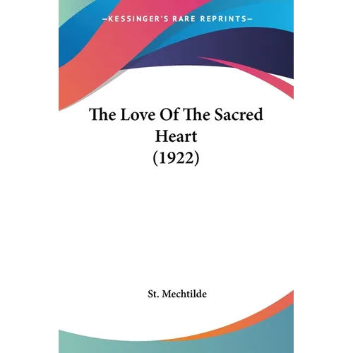 The Love Of The Sacred Heart (1922) - Paperback