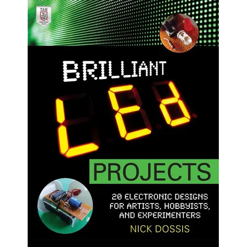 Brilliant Led Projects: 20 Electronic Designs for Artists, Hobbyists, and Experimenters - Paperback