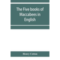 The five books of Maccabees in English - Paperback