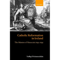 Catholic Reformation in Ireland: The Mission of Rinuccini 1645-1649 - Hardcover