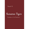 Sumatran Tigers: Guardians of the Rainforest - Paperback