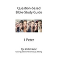 Question-based Bible Study Guide -- 1 Peter: Good Questions Have Groups Talking - Paperback