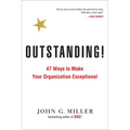 Outstanding!: 47 Ways to Make Your Organization Exceptional - Paperback