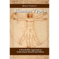 Human Types: A Fourth Way Approach to understand oneself and others - Paperback