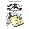 The Detective in the Dooryard: Reflections of a Maine Cop - Paperback